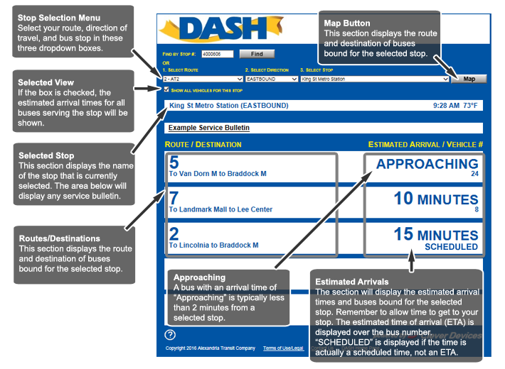 How do I use the Estimated Arrival Times Window?
Select the route, the route's direction of travel, and stop of interest to show estimated arrival times for your selected stop. To show arrival times for all routes through your selected stop, click the "Show All Buses For This Stop" checkbox.

Each line of the grid represents a bus predicted to arrive at your chosen stop. In addition to the bus's estimated arrival time, its route, final destination, and bus number are also included.

Remember to allow time to walk to your stop.